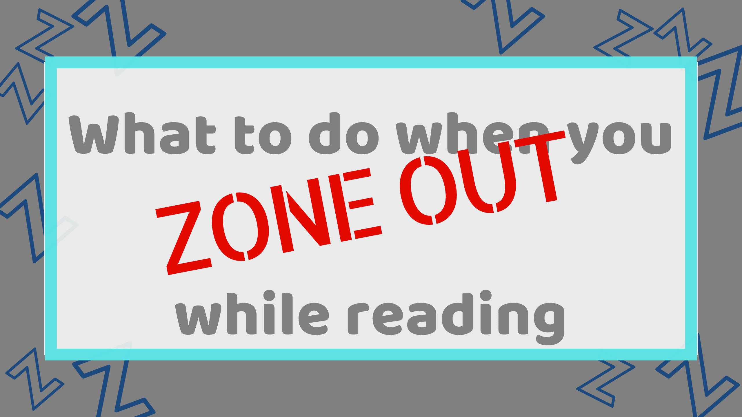 how-to-not-zone-out-while-reading-6-strategies-that-good-readers-use