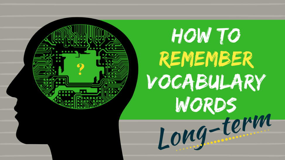 how to remember vocabulary words long term