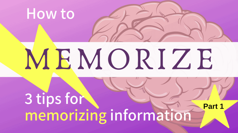 How to memorize information 3 ways: Part 1 - SchoolHabits