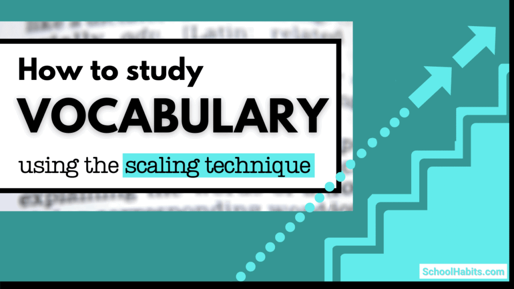 how-to-study-vocabulary-words-using-the-scaling-technique-schoolhabits