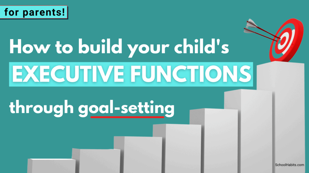 how to build your child's executive function skills through goal setting
