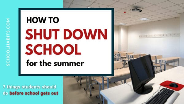 7 things students should do before school gets out: How to shut down a ...