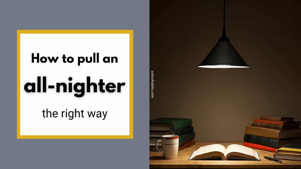 how-to-pull-an-all-nighter-the-right-way-schoolhabits