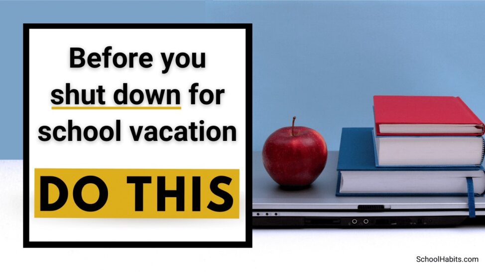 before you shut down for vacation