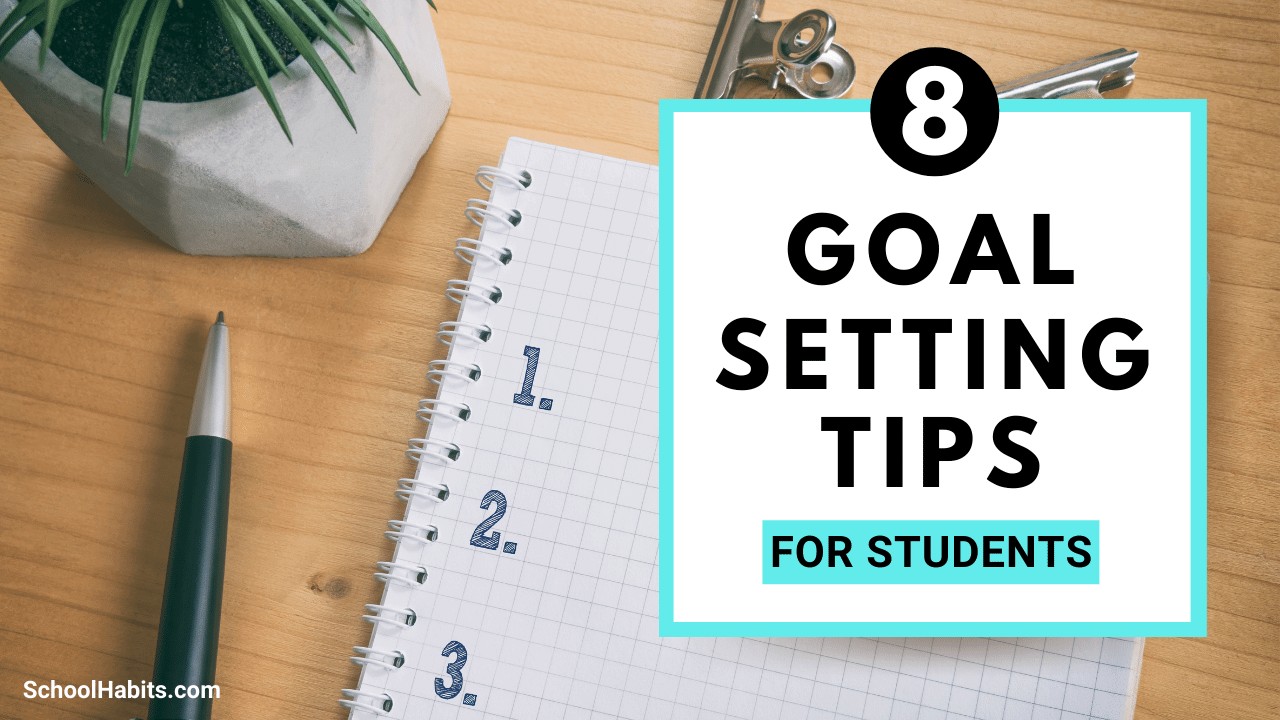 8-goal-setting-tips-for-students-schoolhabits