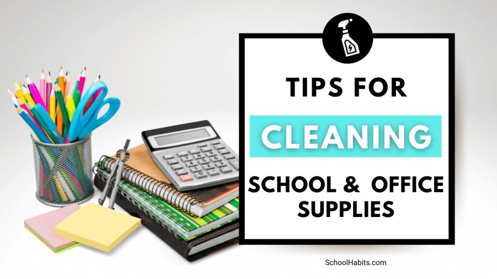 tips for cleaning school and office supplies