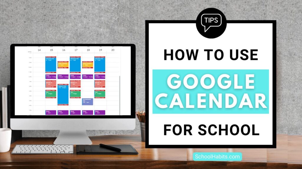 how to use google calendar for school schedule