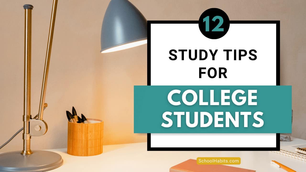 12 critical study tips for college students – SchoolHabits