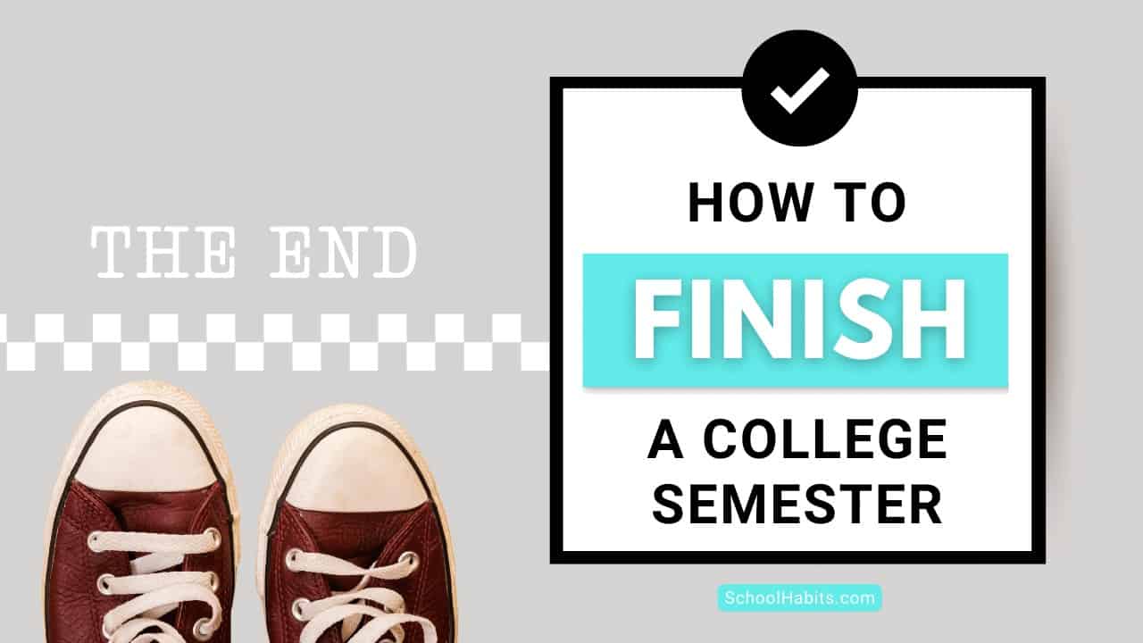 How to finish a semester in college 10 tips to end the semester right
