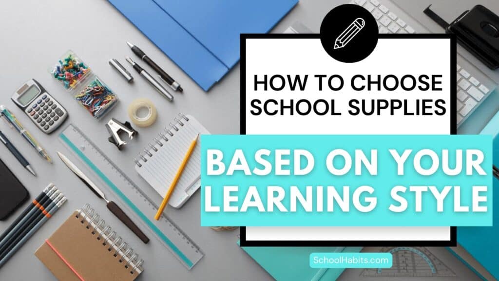 how to choose school supplies based on your learning style