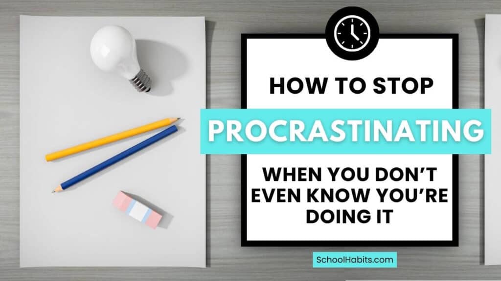 how to stop procrastinating when you don't even know you're doing it blog post cover