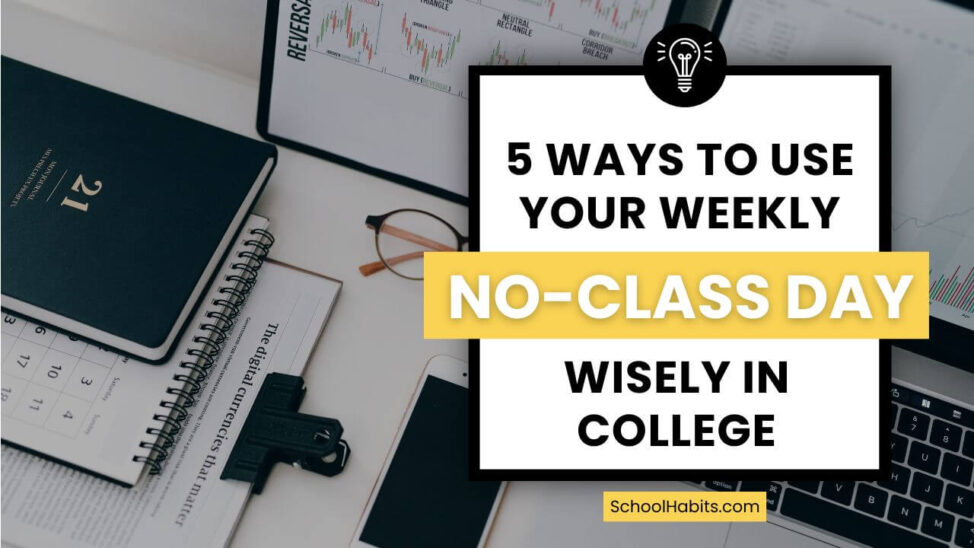 5 ways to use your weekly no-class day wisely in college text title with image of calendar