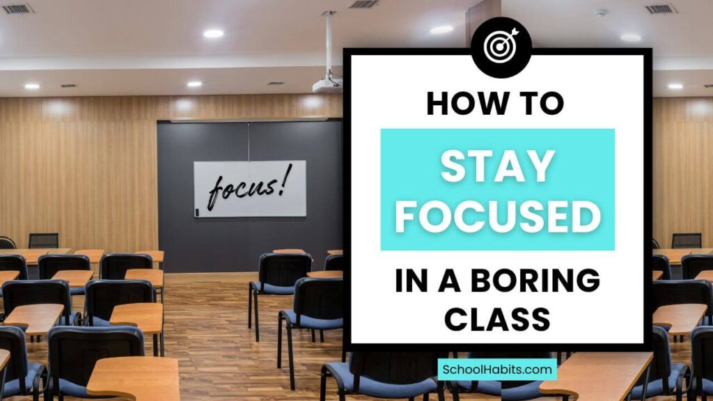 how to stay focused in a boring class text with image of classroom and desks