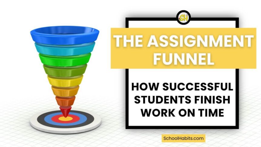 the assignment funnel to finish work on time