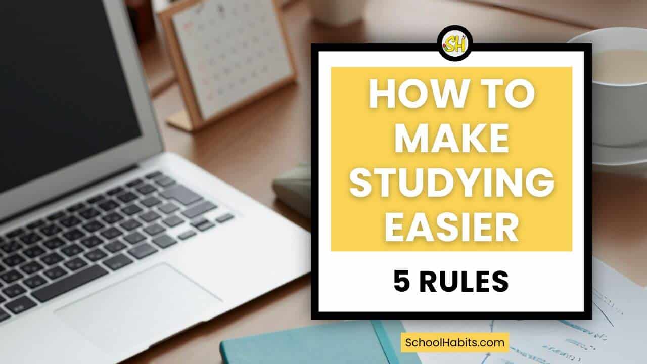 Featured image for “How to Make Studying Easier: 5 Study Rules Every Student Should Know”