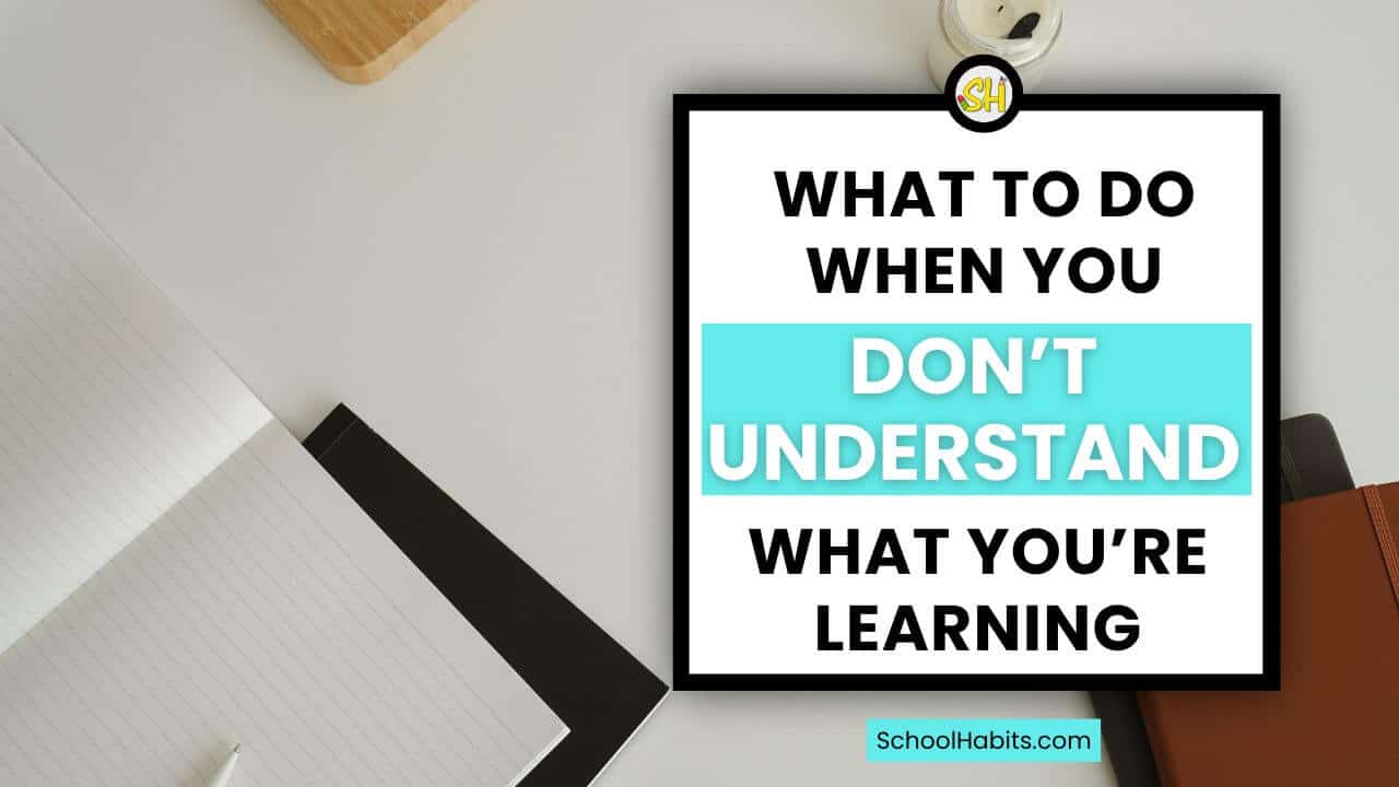 Featured image for “What to Do When You Don’t Understand What You’re Learning”