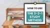 How to Use the 3-2-1 Study Method - SchoolHabits
